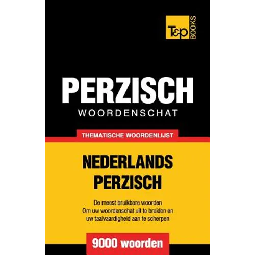 Thematische woordenschat Nederlands-Perzisch - 9000 woorden