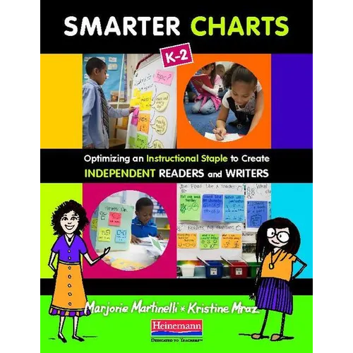 Smarter Charts K-2: Optimizing an Instructional Staple to Create Independent Readers and Writers
