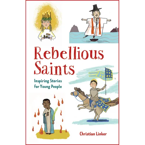 Rebellious Saints: Inspiring Stories for Young People