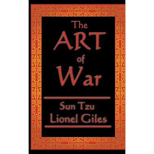 The Art of War: The Classical Treatise on Strategy and Warfare