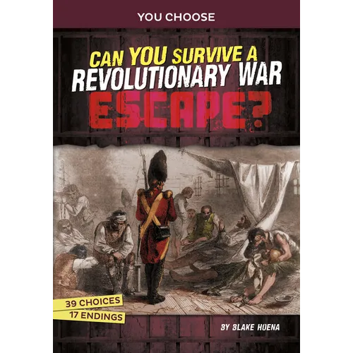 Can You Survive a Revolutionary War Escape?: An Interactive History Adventure