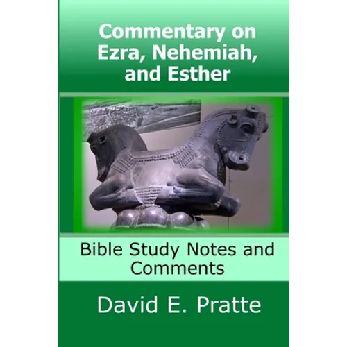 Commentary on Ezra, Nehemiah, and Esther: Bible Study Notes and Comments