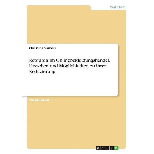 Retouren im Onlinebekleidungshandel. Ursachen und Möglichkeiten zu ihrer Reduzierung
