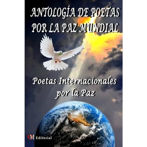 Antología de Poetas Por La Paz Mundial