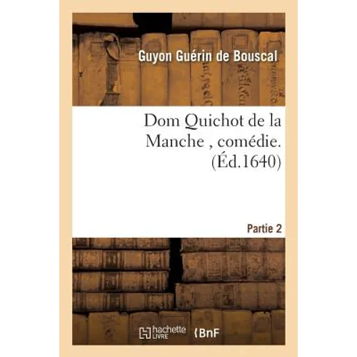 DOM Quichot de la Manche, Comédie. Partie 2