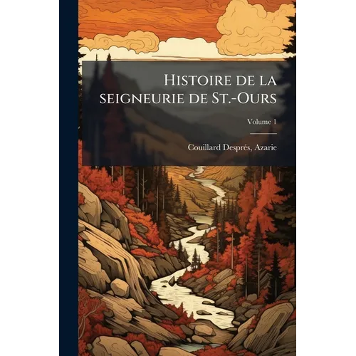 Histoire de la seigneurie de St.-Ours
