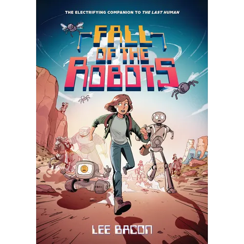 Fall of the Robots (the Last Human #2)