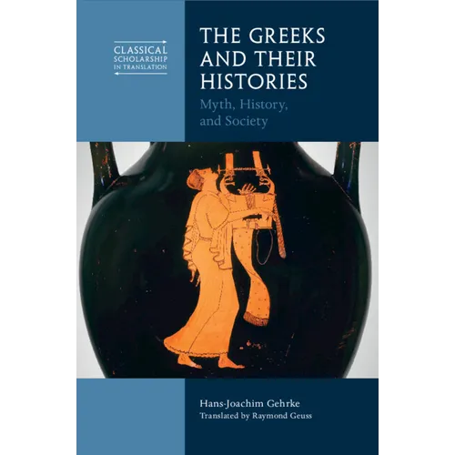 The Greeks and Their Histories