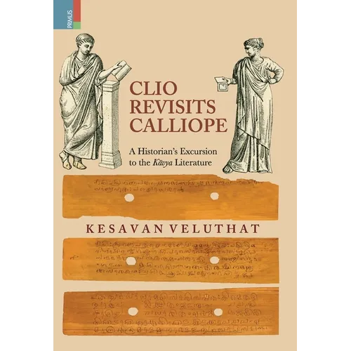 Clio Revisits Calliope: A Historian's Excursion to the Kavya Literature