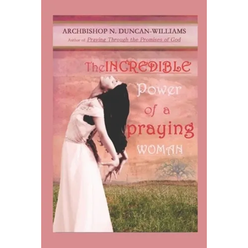 The Incredible Power of a Praying Woman