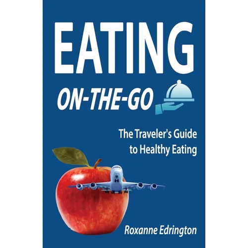 Eating On The Go: Traveling Lite