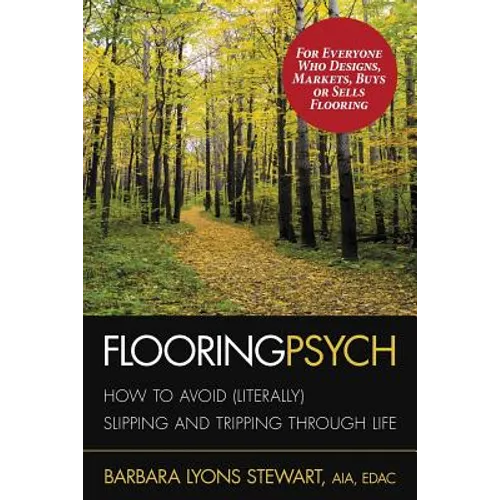 Flooring Psych: How to Avoid (Literally) Slipping and Tripping through Life