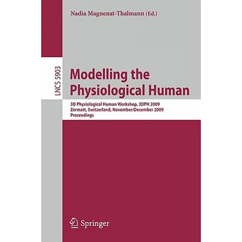 Modelling the Physiological Human: 3D Physiological Human Workshop, 3DPH 2009, Zermatt, Switzerland, November 29 - December 2, 2009, Proceedings