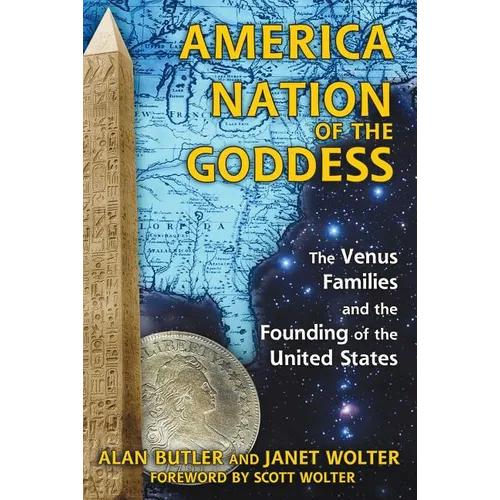 America: Nation of the Goddess: The Venus Families and the Founding of the United States