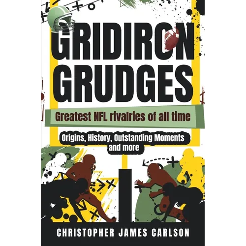 Gridiron Grudges: Greatest NFL Rivalries of All Time