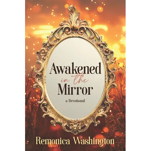Awakened in the Mirror: a Devotional