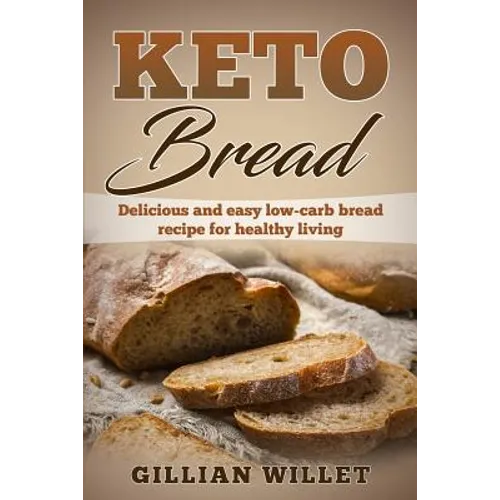 Keto Bread: Delicious and easy low-carb bread recipe for healthy living