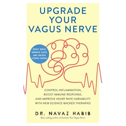 Upgrade Your Vagus Nerve: Control Inflammation, Boost Immune Response, and Improve Heart Rate Variability with New Science-Backed Therapies (Boost Moo