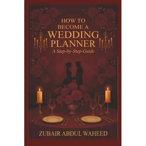 How to Become a Wedding Planner: A Step-by-Step Guide