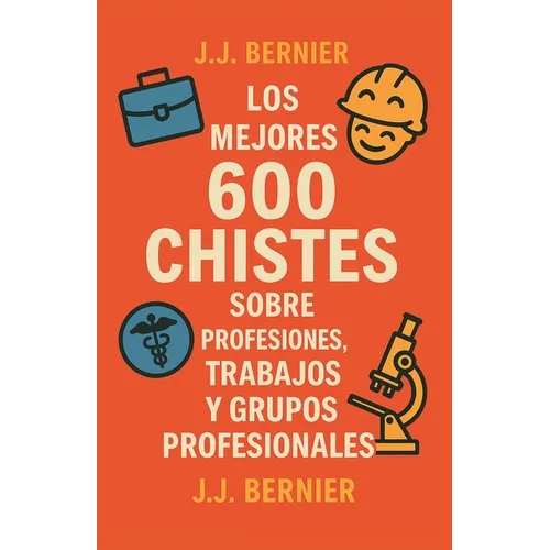 Los mejores 600 chistes sobre profesiones, trabajos y grupos profesionales