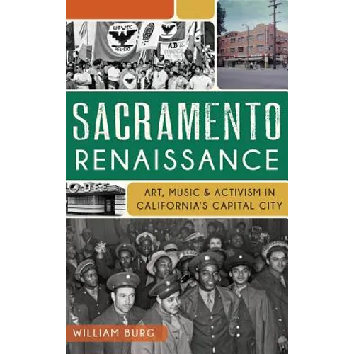 Sacramento Renaissance: Art, Music and Activism in California's Capital City