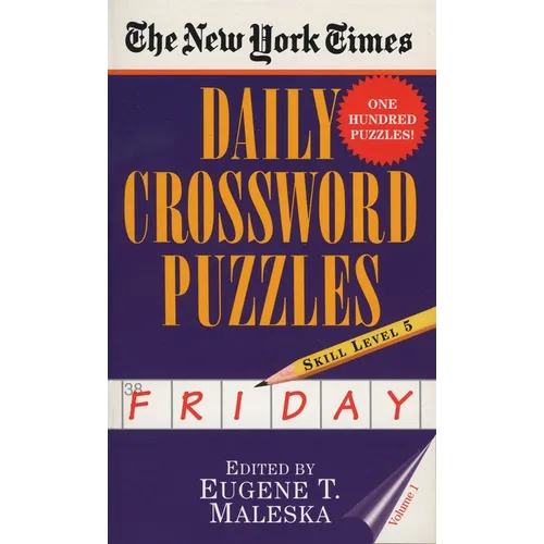 The New York Times Daily Crossword Puzzles: Friday, Volume 1: Skill Level 5