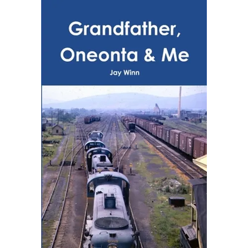 Grandfather, Oneonta & Me