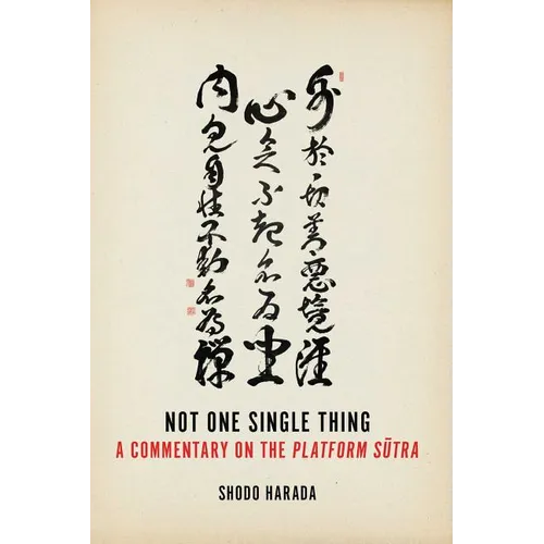Not One Single Thing: A Commentary on the Platform Sutra
