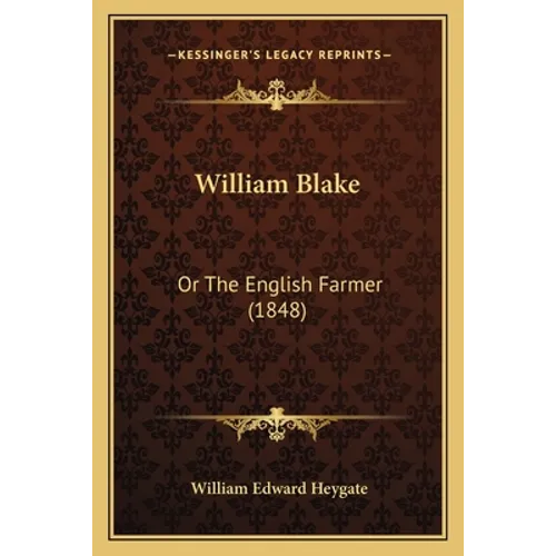 William Blake: Or The English Farmer (1848)