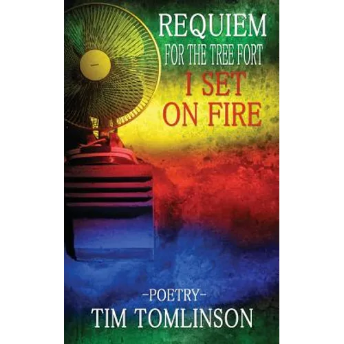 Requiem for the Tree Fort I Set on Fire