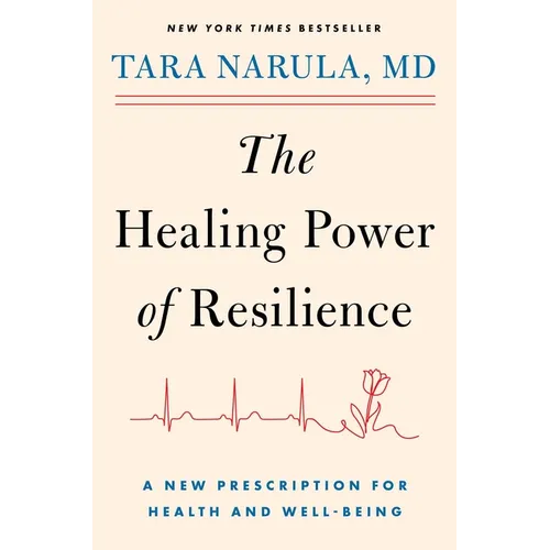 The Healing Power of Resilience: A New Prescription for Health and Well-Being