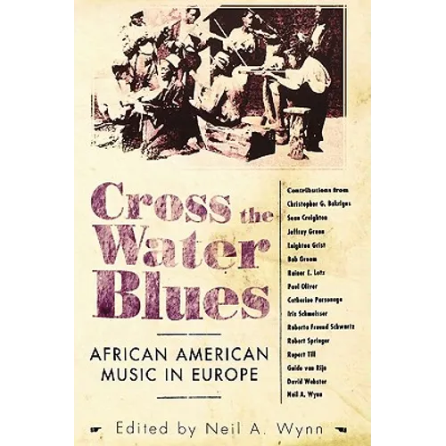 Cross the Water Blues: African American Music in Europe