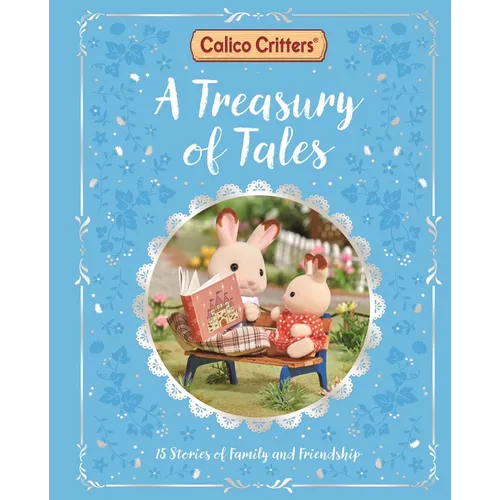 Calico Critters: A Treasury of Tales: 15 Stories of Family and Friendship