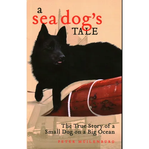 A Sea Dog's Tale: The True Story of a Small Dog on a Big Ocean