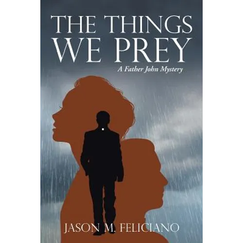 The Things We Prey: A Father John Mystery