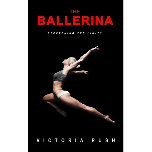 The Ballerina: Stretching the Limits: Transgender Erotica