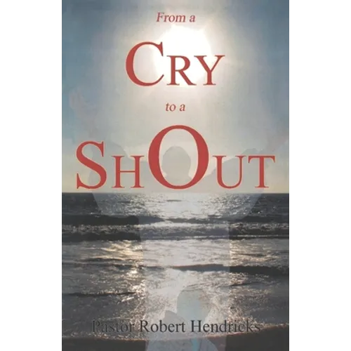 From a Cry to a Shout