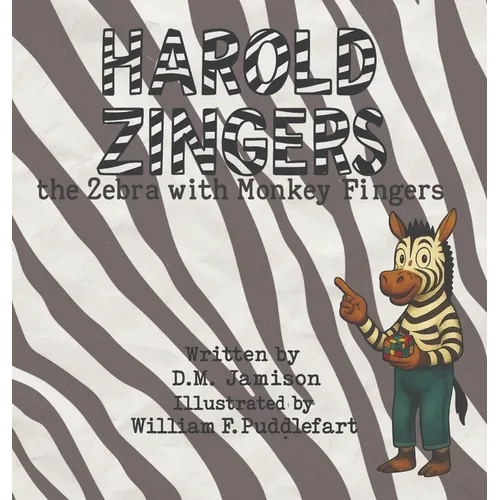 Harold Zingers the Zebra with Monkey Fingers
