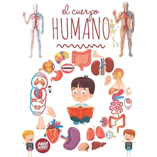 El Cuerpo Humano Para Niños: Mira debajo de tu cuerpo a partir de 3 años, Enciclopedia para niños.