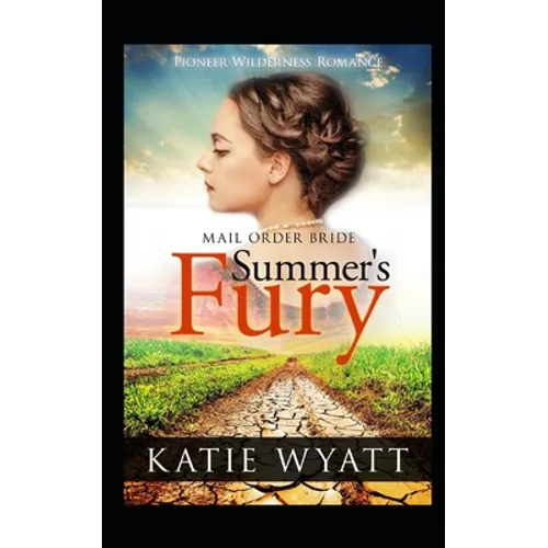 Mail Order Bride: Summer's Fury: Inspirational Historical Western