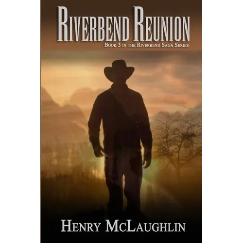 Riverbend Reunion: Book 3 in the Riverbend Sagas Series