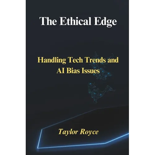 The Ethical Edge: Handling Tech Trends and AI Bias Issues