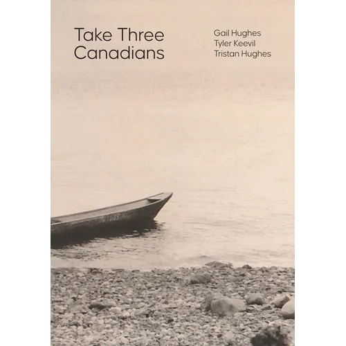 Take Three Canadians: Four Stories, Three Writers, and an Artist - Hardcover