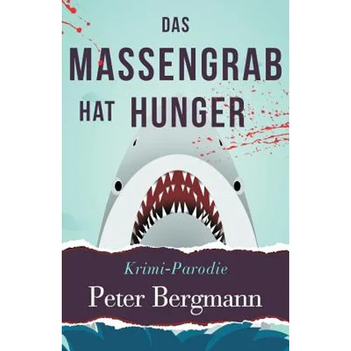 Das Massengrab hat Hunger: Krimiparodie
