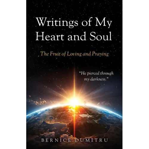 Writings of My Heart and Soul: The Fruit of Loving and Praying