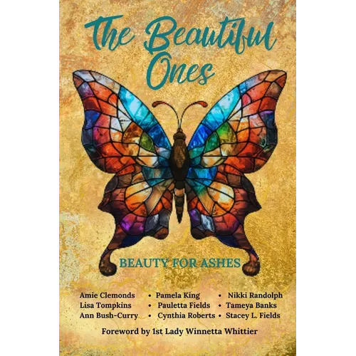The Beautiful Ones: Beauty for Ashes
