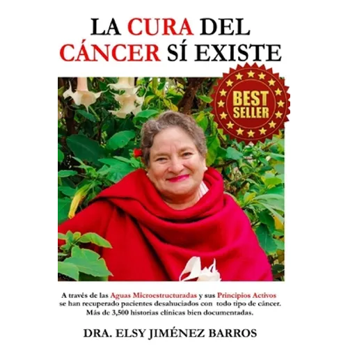 La Cura del Cáncer Sí Existe: A través de las aguas microestructuradas y sus principios activos