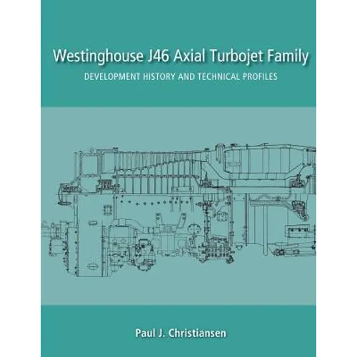 Westinghouse J46 Axial Turbojet Family: Development History and Technical Profiles