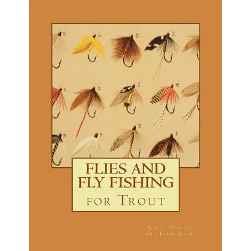 Flies and Fly Fishing for Trout