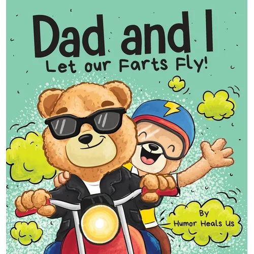 Dad and I Let Our Farts Fly: A Humor Book for Kids and Adults, Perfect for Father's Day